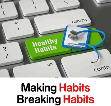 Making Habits Breaking Habits