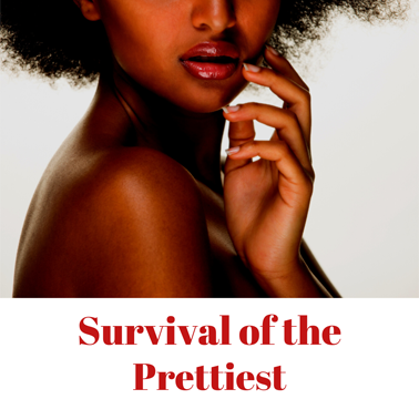 Survival of the Prettiest